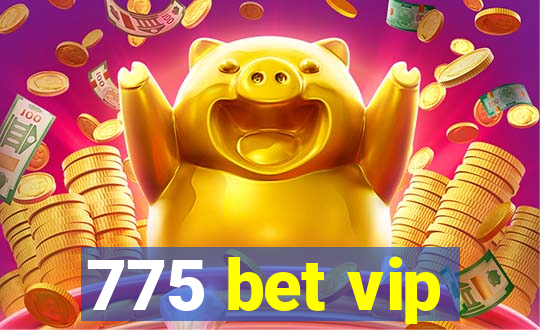 775 bet vip